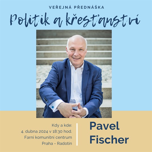 Přednáška senátora Pavla Fischera o politice a křesťanství, 4.4.2024