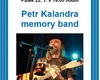 Petr Kalandra Memory Band, 22.1.2016